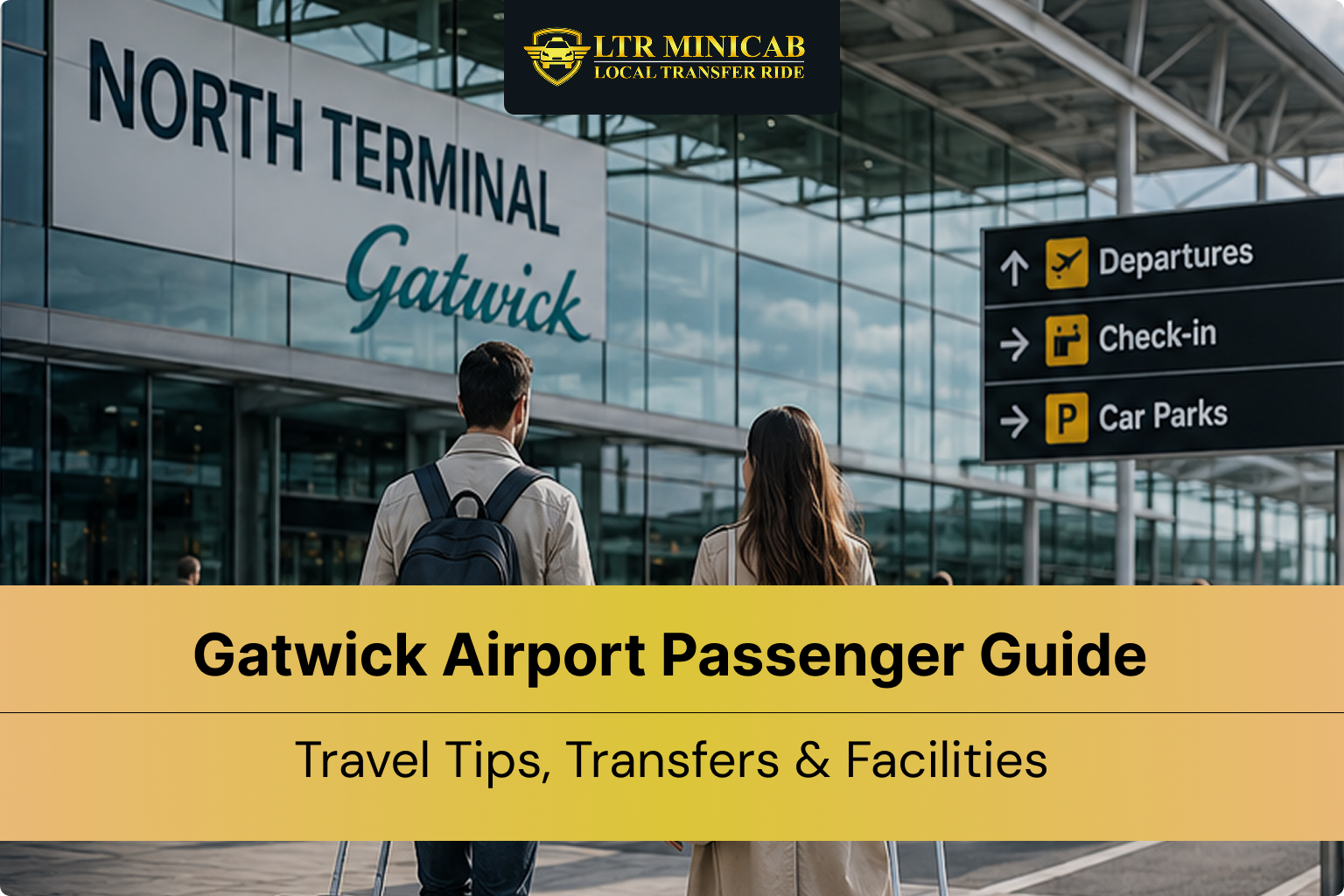 London Gatwick Airport: Step-by-Step Travel Guide & Minicab Transfers